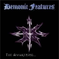 Demonic Features : The Awakening